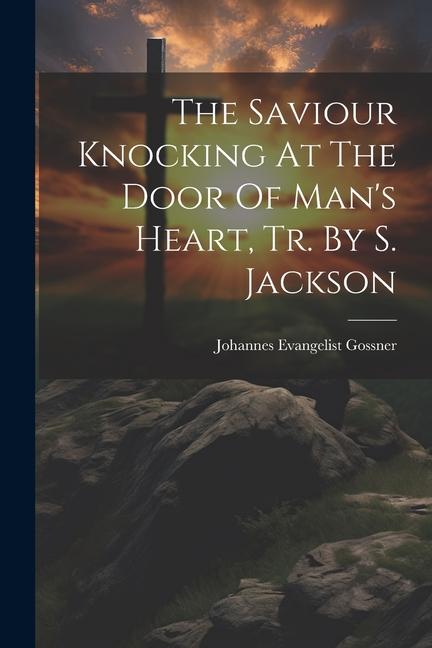 The Saviour Knocking At The Door Of Man‘s Heart Tr. By S. Jackson