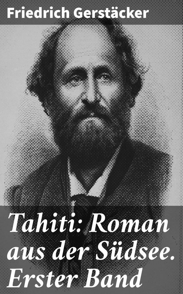 Tahiti: Roman aus der Südsee. Erster Band