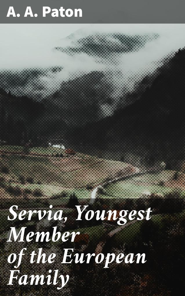 Servia Youngest Member of the European Family