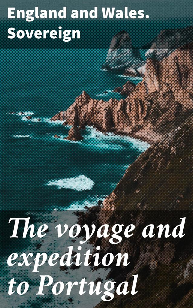 The voyage and expedition to Portugal