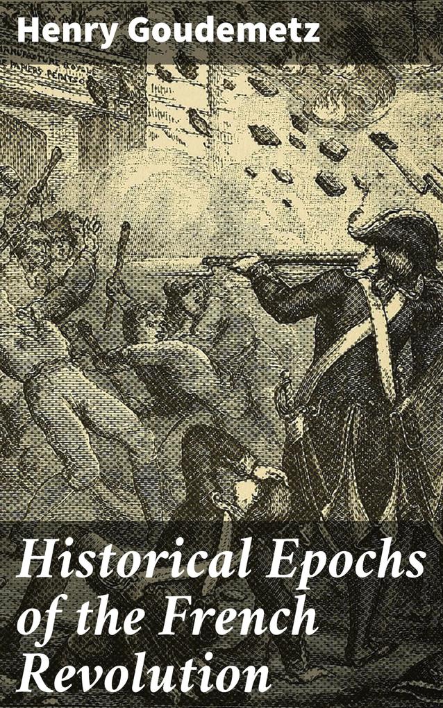 Historical Epochs of the French Revolution