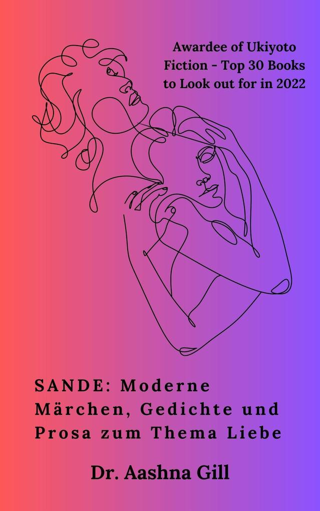 SANDE: Moderne Märchen Gedichte und Prosa zum Thema Liebe