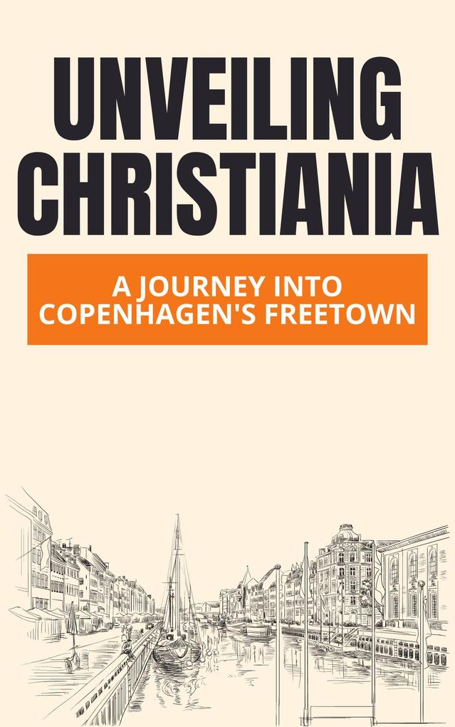 Unveiling Christiania: A Journey into Copenhagen‘s Freetown