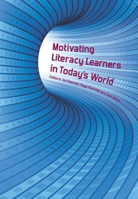 Motivating Literacy Learners in Today‘s World