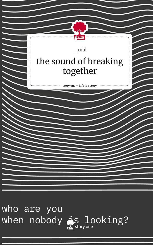 the sound of breaking together. Life is a Story - story.one