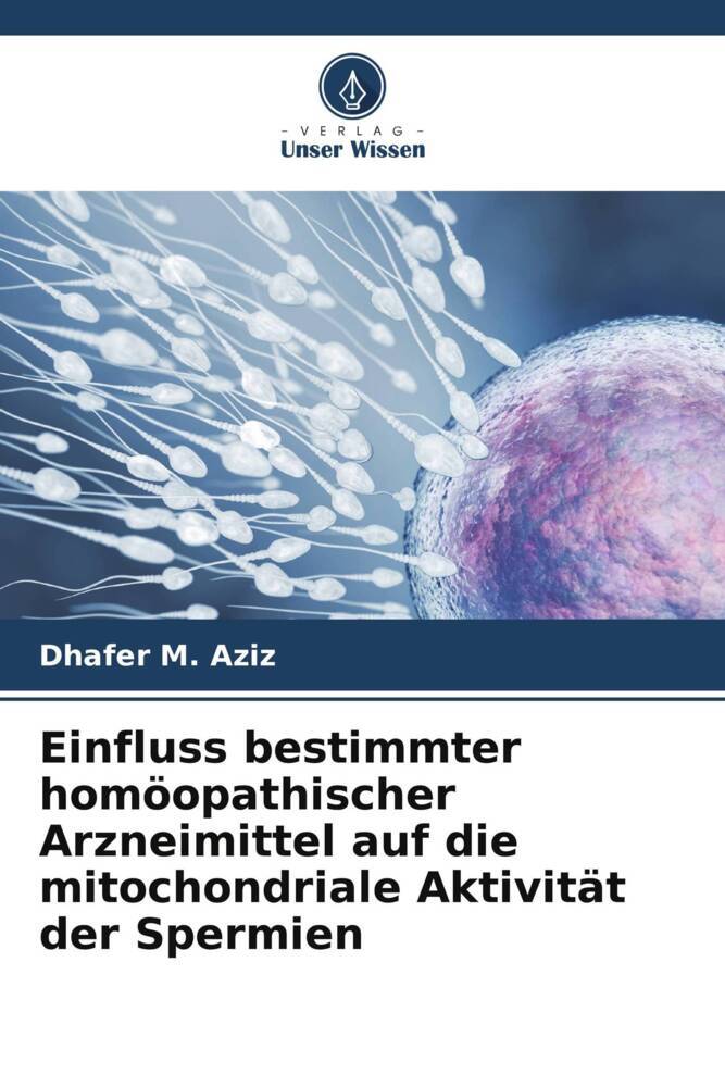 Einfluss bestimmter homöopathischer Arzneimittel auf die mitochondriale Aktivität der Spermien