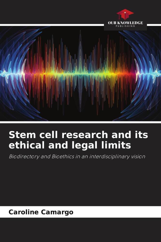 Stem cell research and its ethical and legal limits