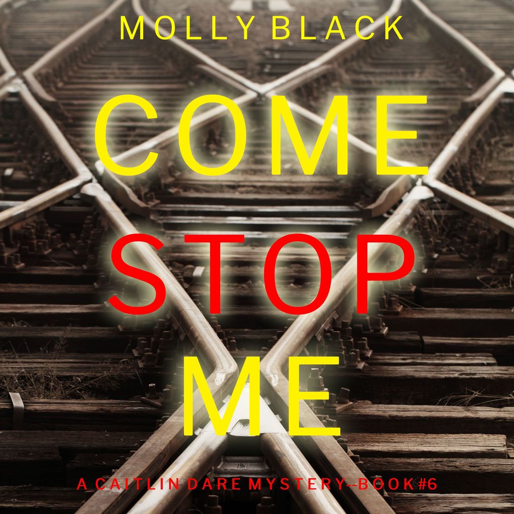 Come Stop Me (A Caitlin Dare FBI Suspense ThrillerBook 6)