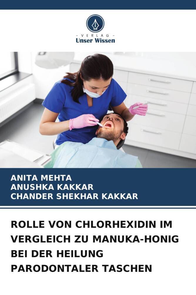 ROLLE VON CHLORHEXIDIN IM VERGLEICH ZU MANUKA-HONIG BEI DER HEILUNG PARODONTALER TASCHEN