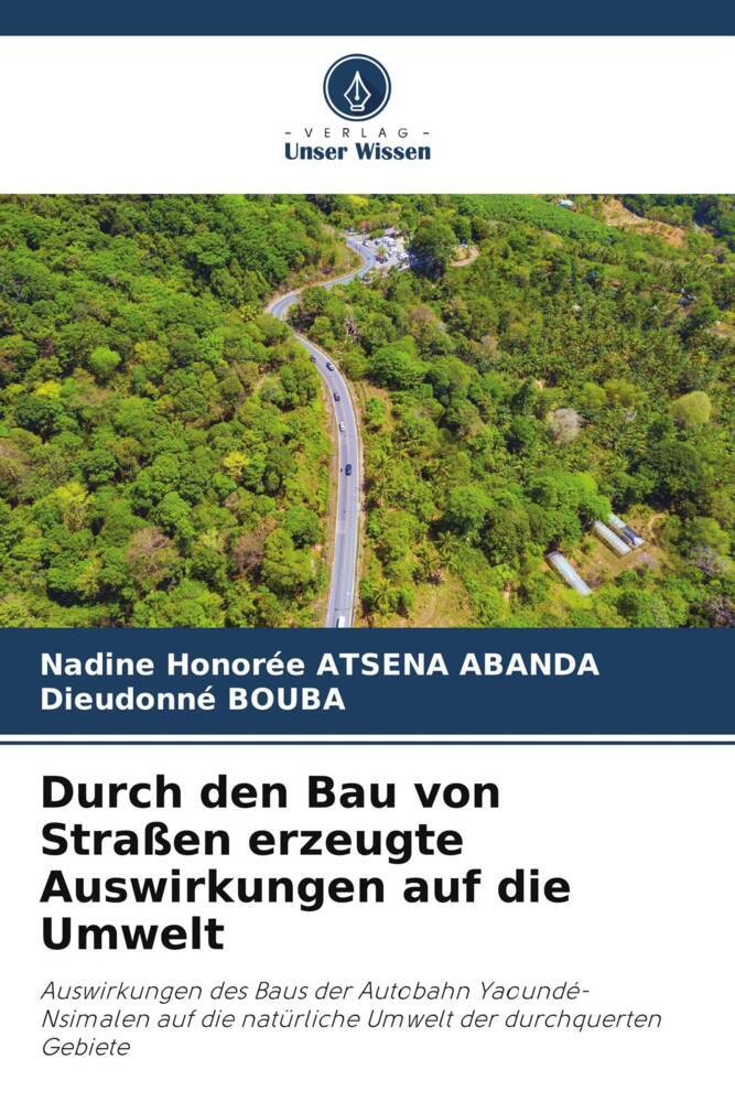 Durch den Bau von Straßen erzeugte Auswirkungen auf die Umwelt