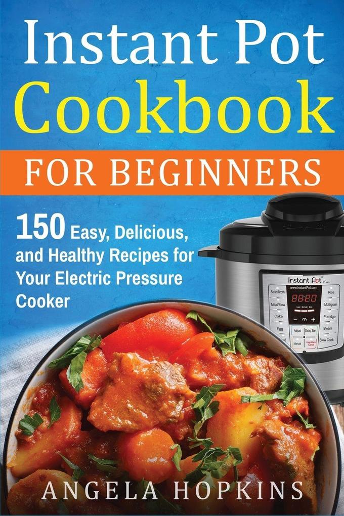 Instant Pot Cookbook for Beginners
