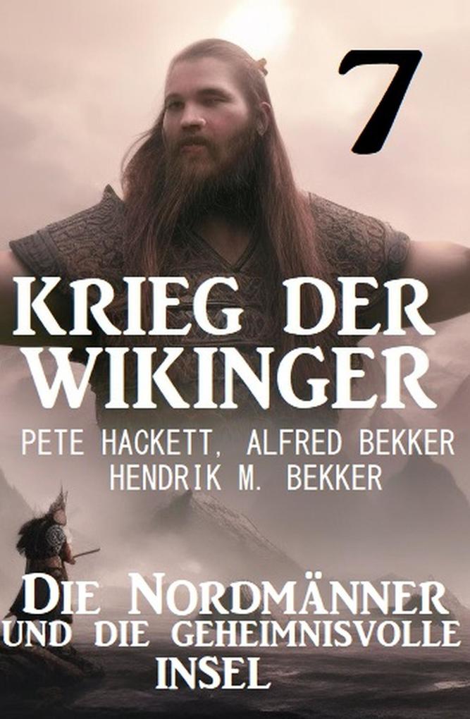 Krieg der Wikinger 7: Die Nordmänner und die geheimnisvolle Insel