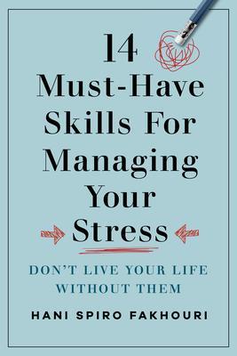 14 Must-Have Skills for Managing Your Stress
