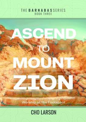 Ascend to Mount Zion