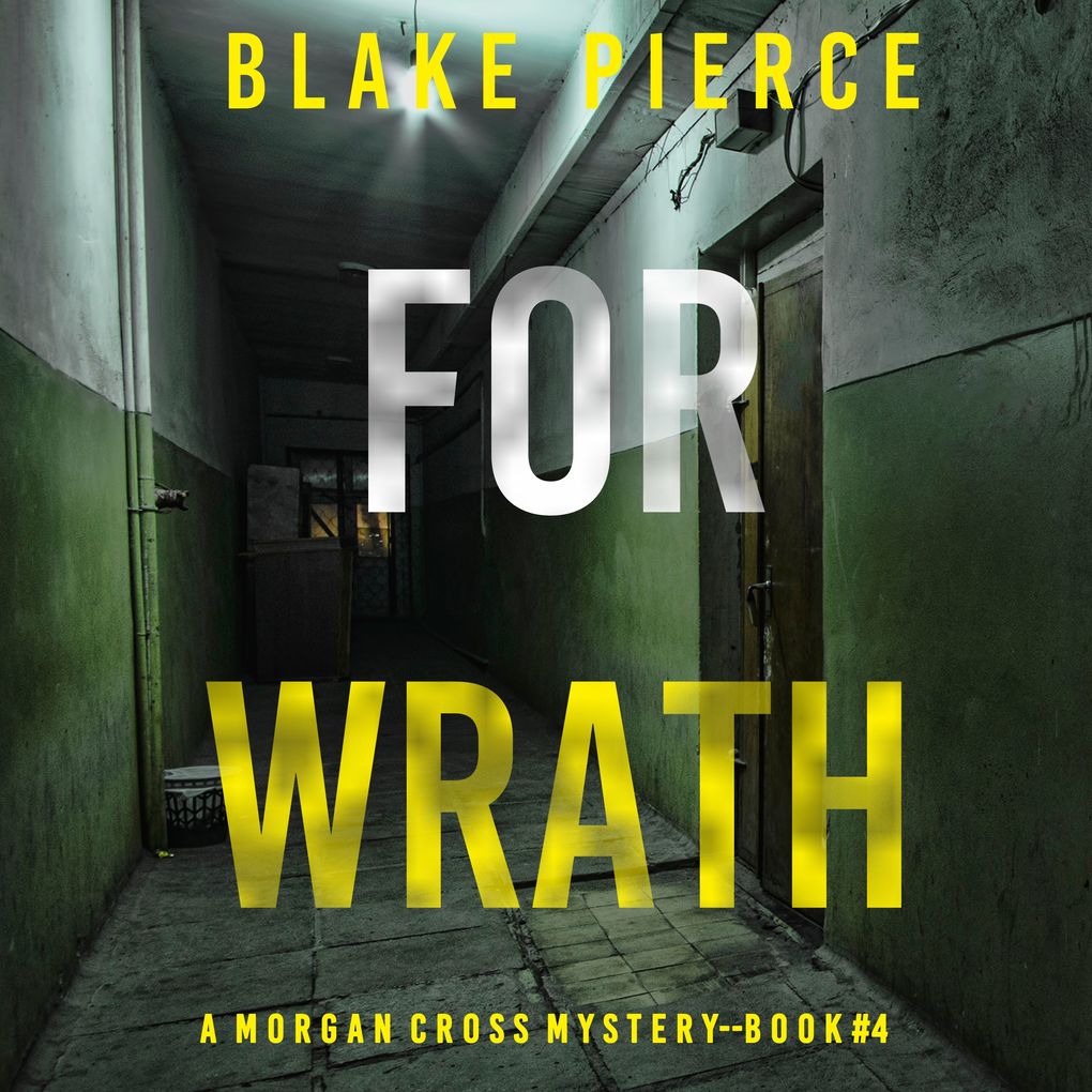 For Wrath (A Morgan Cross FBI Suspense ThrillerBook Four)