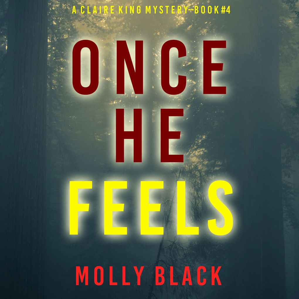 Once He Feels (A Claire King FBI Suspense ThrillerBook Four)