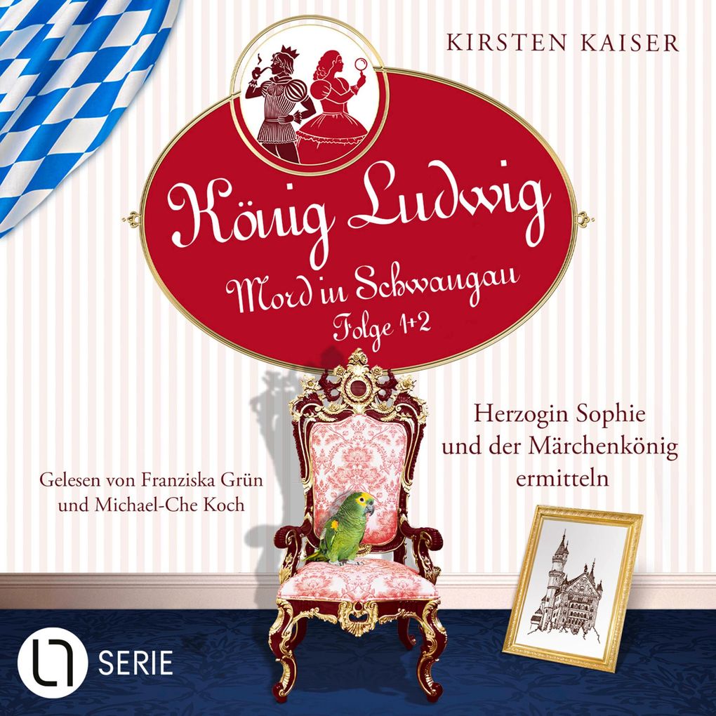 Herzogin Sophie und der Märchenkönig ermitteln - König Ludwig - Mord in Schwangau Sammelband 1: Folge: 1+2