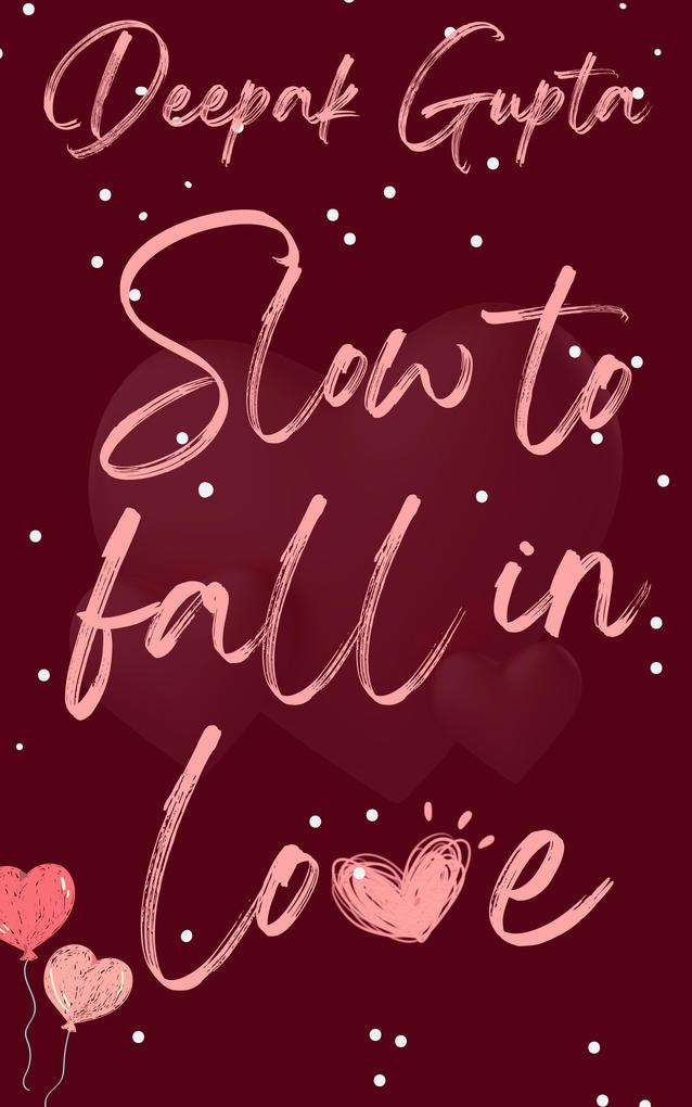 Slow to Fall in Love (30 Minutes Read)