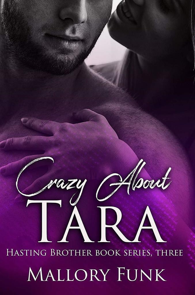 Crazy about Tara (The Hastings Brothers #3)
