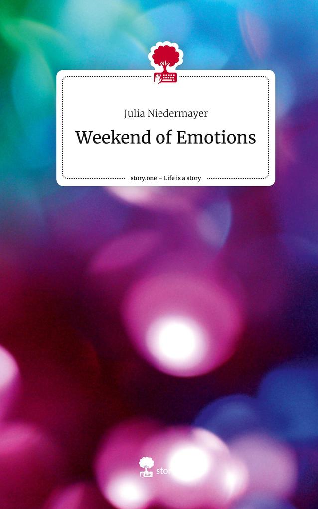 Weekend of Emotions. Life is a Story - story.one