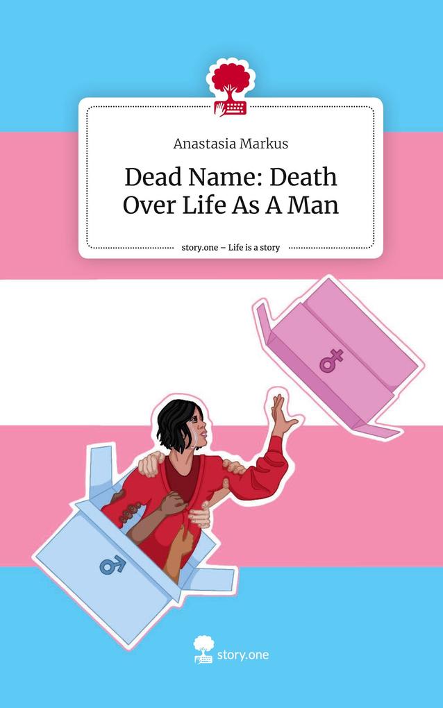 Dead Name: Death Over Life As A Man. Life is a Story - story.one