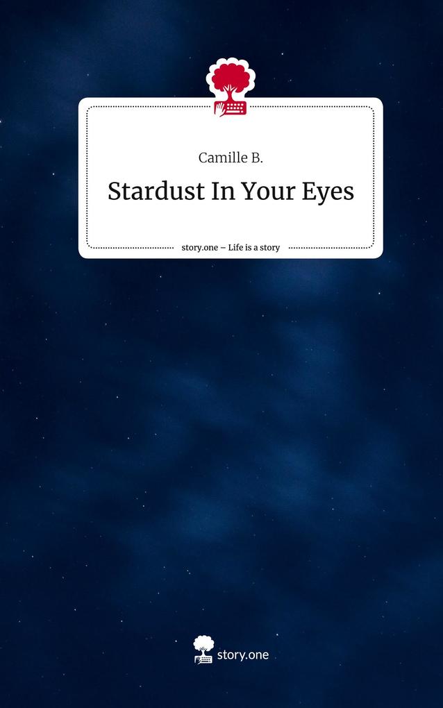 Stardust In Your Eyes. Life is a Story - story.one