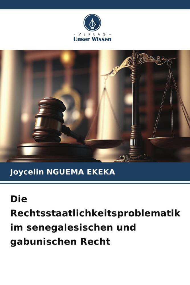 Die Rechtsstaatlichkeitsproblematik im senegalesischen und gabunischen Recht