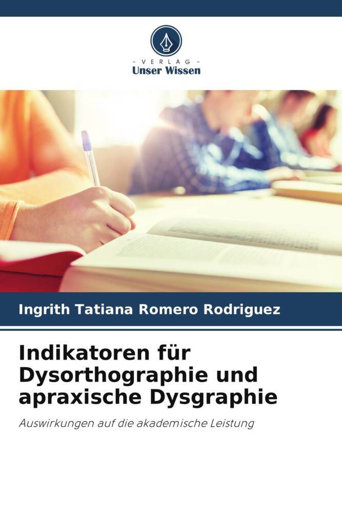 Indikatoren für Dysorthographie und apraxische Dysgraphie