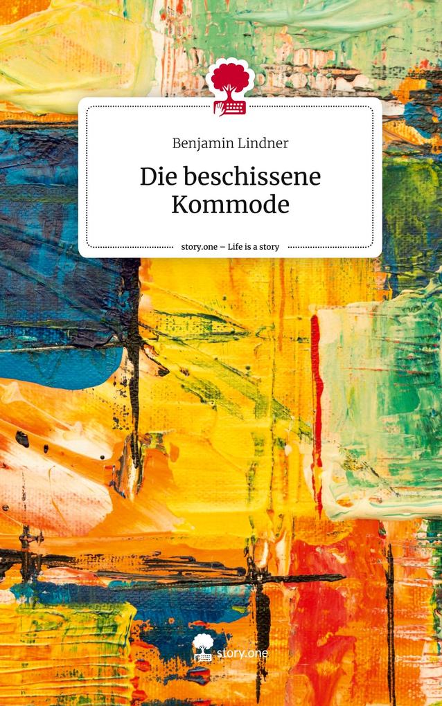 Die beschissene Kommode. Life is a Story - story.one
