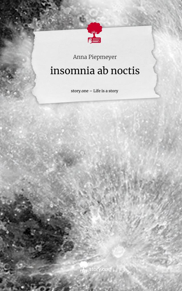 insomnia ab noctis. Life is a Story - story.one