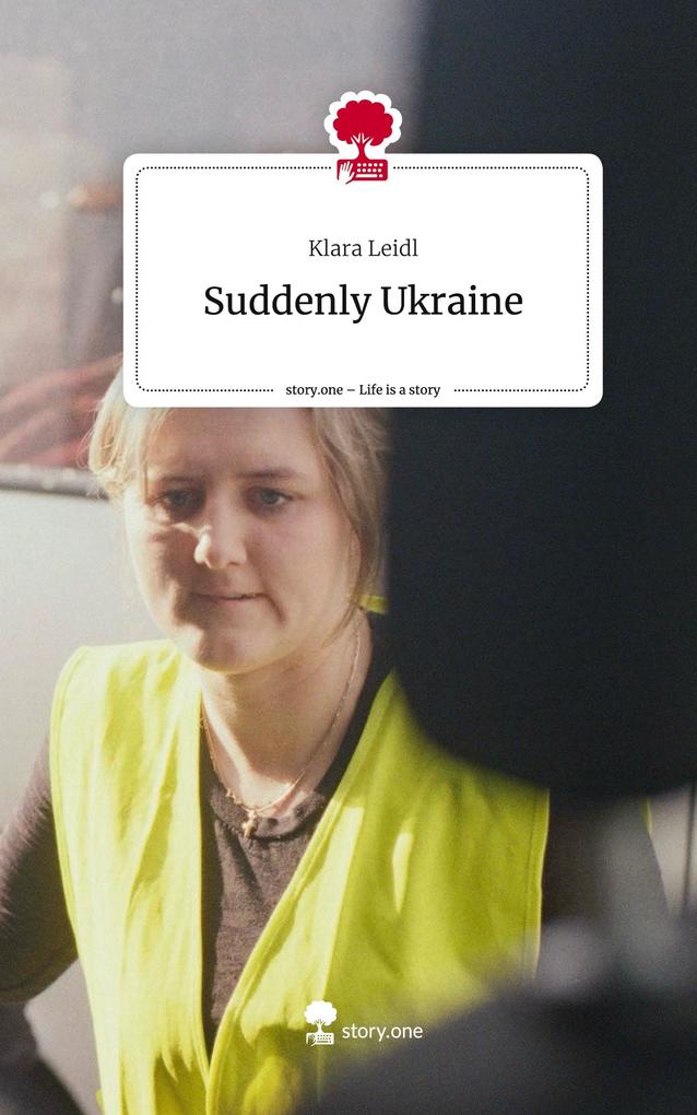Suddenly Ukraine. Life is a Story - story.one