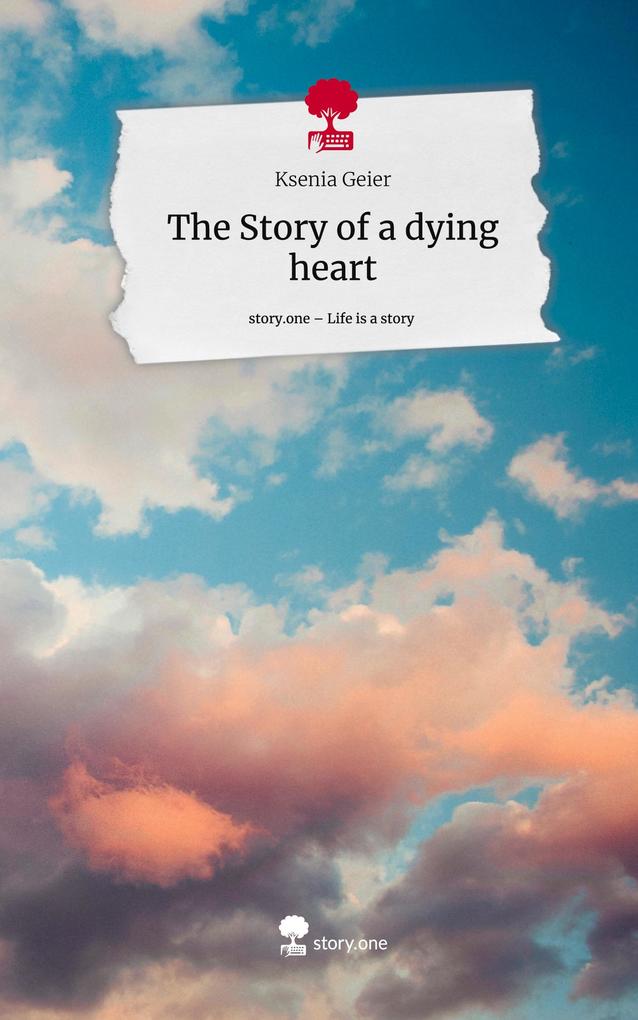 The Story of a dying heart. Life is a Story - story.one