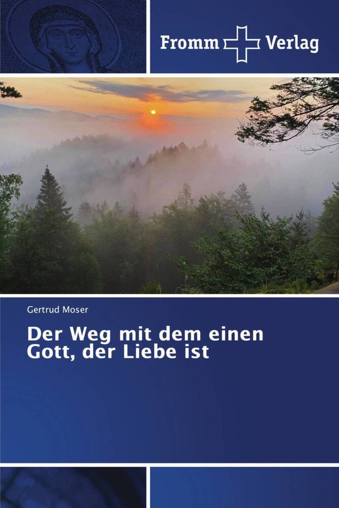 Der Weg mit dem einen Gott der Liebe ist