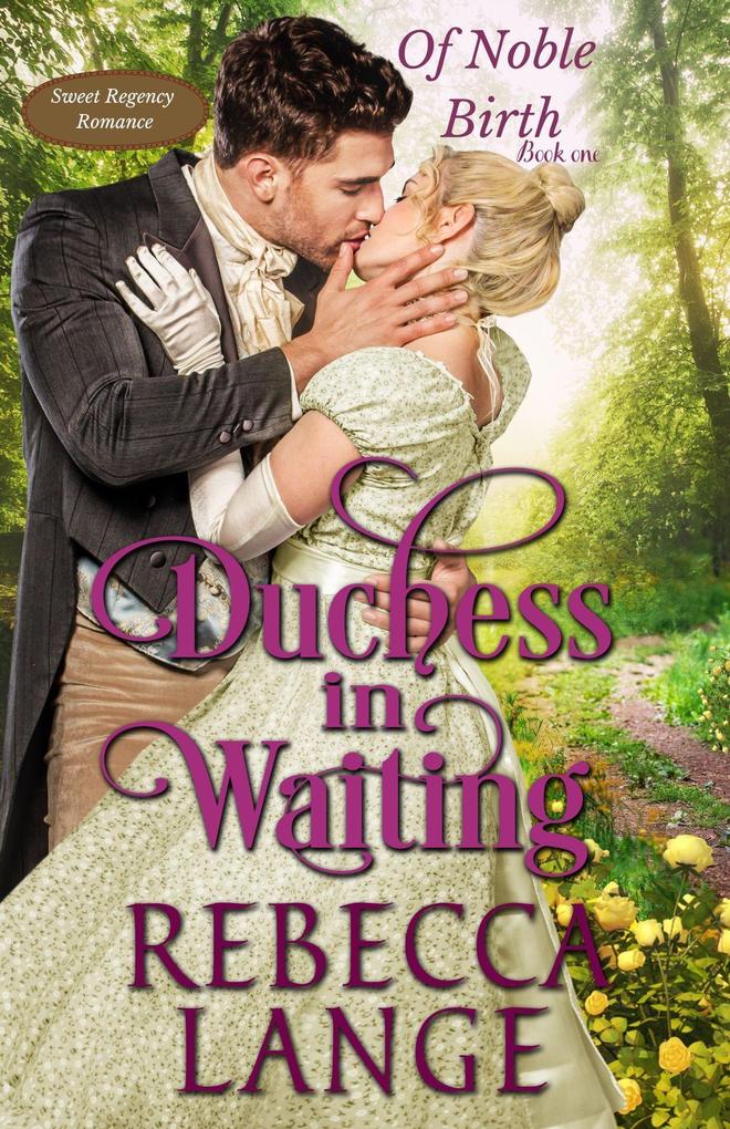 Duchess in Waiting (Of Noble Birth #1)