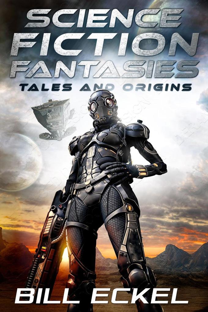 Science Fiction Fantasies Tales and Origins