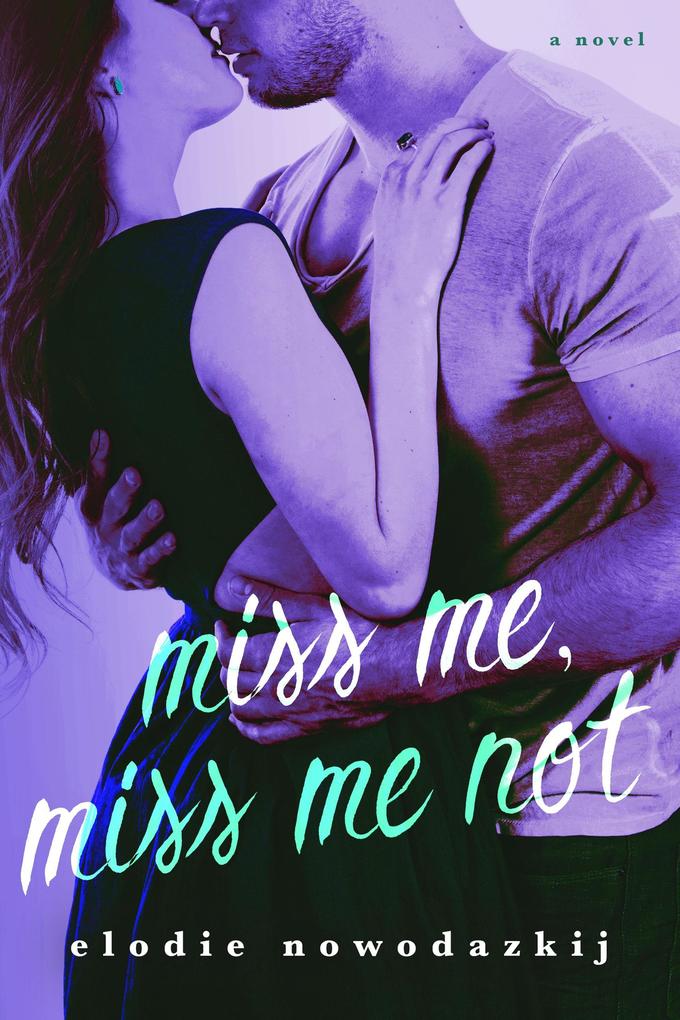 Miss Me Miss Me Not (Fear and Love in Gavert City #4)