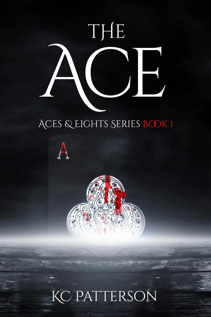 The Ace (Aces & Eights #1)