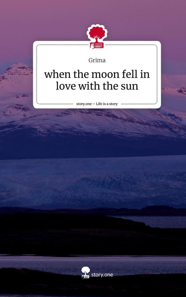 when the moon fell in love with the sun. Life is a Story - story.one