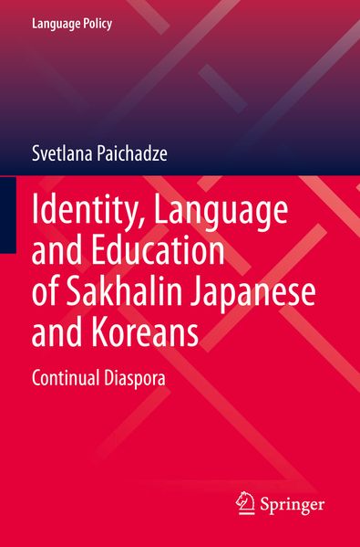 Identity Language and Education of Sakhalin Japanese and Koreans