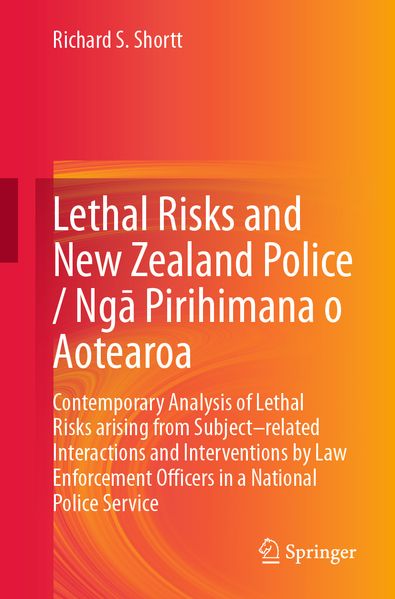 Lethal Risks and New Zealand Police / Ng Pirihimana o Aotearoa