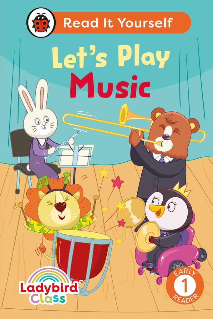 Ladybird Class Let‘s Play Music: Read It Yourself - Level 1 Early Reader