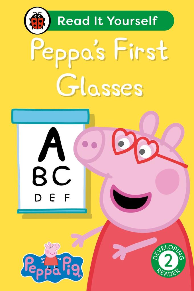 Peppa Pig Peppa‘s First Glasses: Read It Yourself - Level 2 Developing Reader
