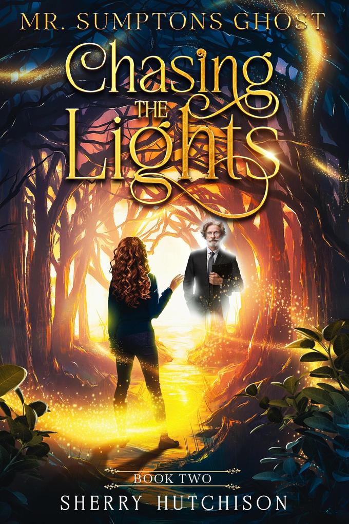 Mr. Sumpton's Ghost Book 2 (Chasing The Lights Series #2)