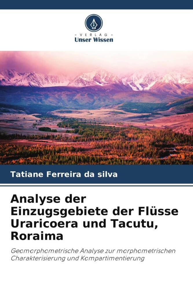 Analyse der Einzugsgebiete der Flüsse Uraricoera und Tacutu Roraima