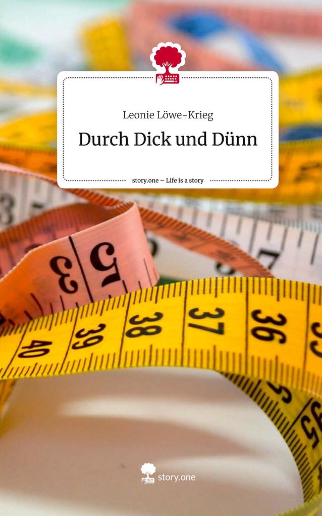 Durch Dick und Dünn. Life is a Story - story.one