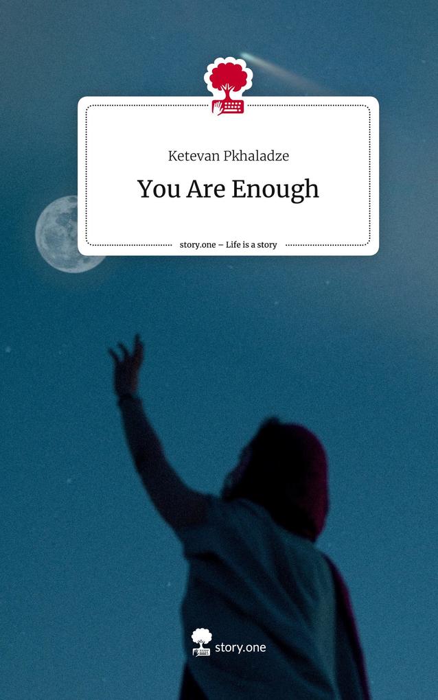 You Are Enough. Life is a Story - story.one