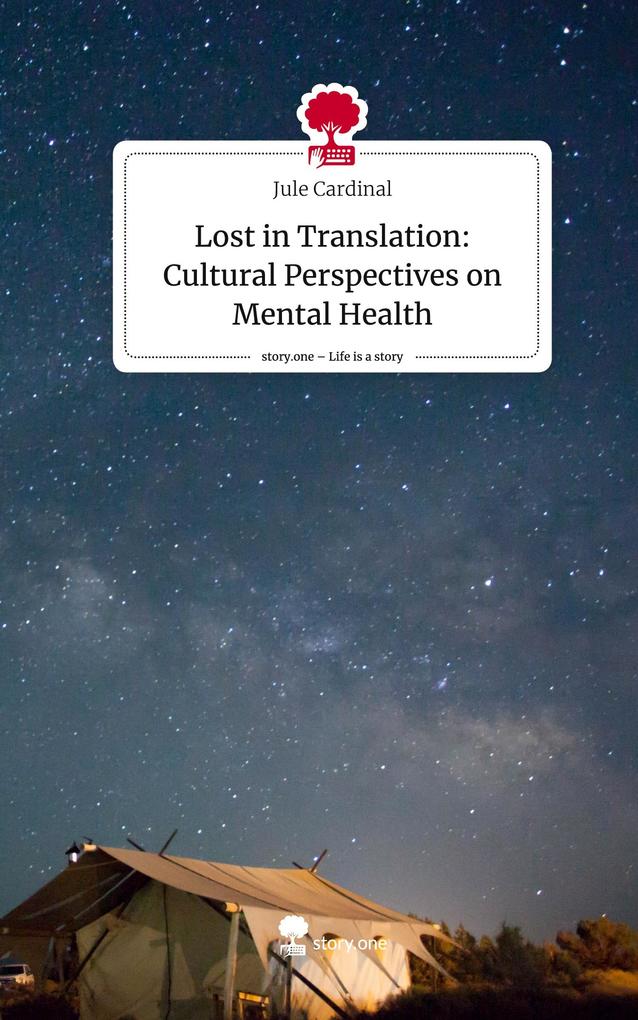 Lost in Translation: Cultural Perspectives on Mental Health. Life is a Story - story.one