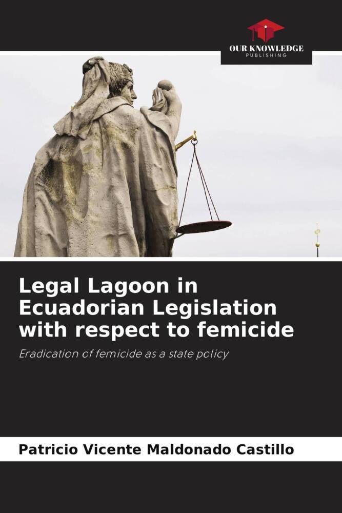 Legal Lagoon in Ecuadorian Legislation with respect to femicide