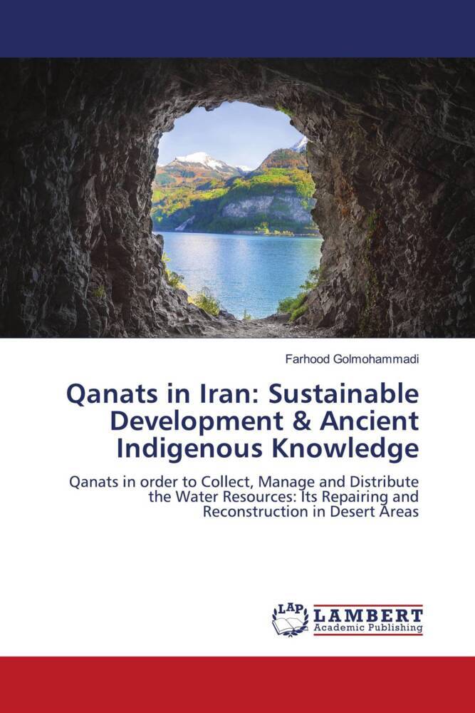 Qanats in Iran: Sustainable Development & Ancient Indigenous Knowledge