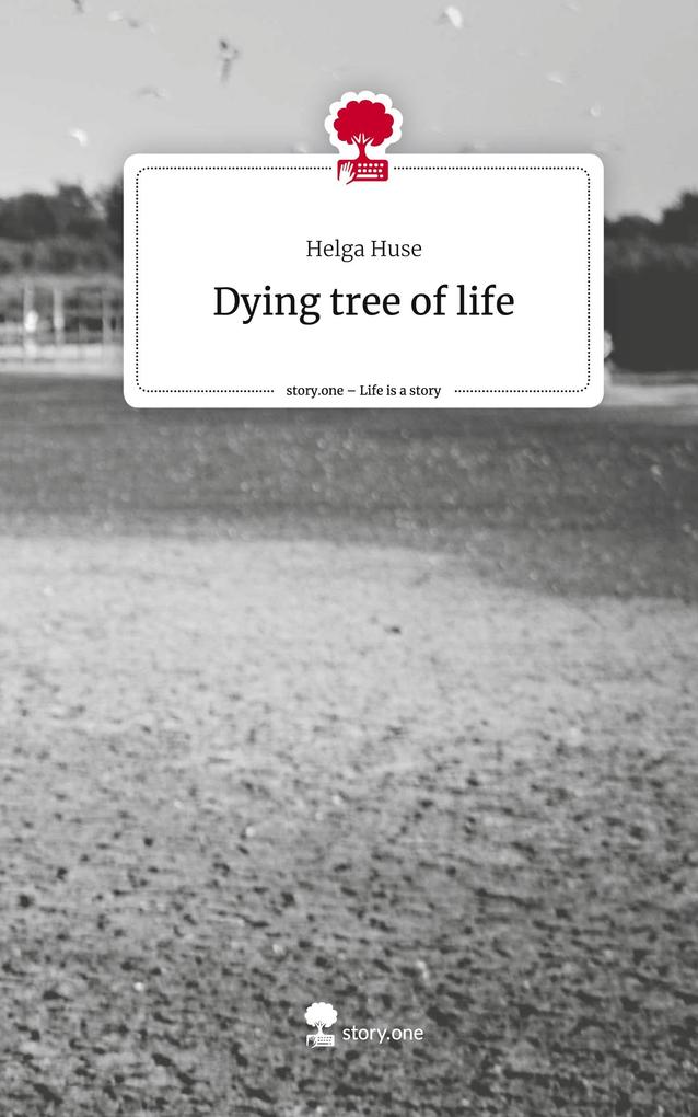 Dying tree of life. Life is a Story - story.one